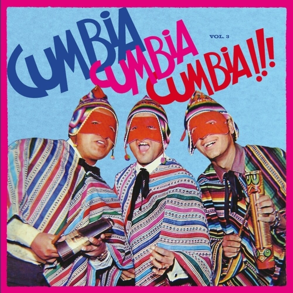 Album cover with three people in colorful clothing and hats, featuring the text 'Cumbia Cumbia Cumbia!!!'.
