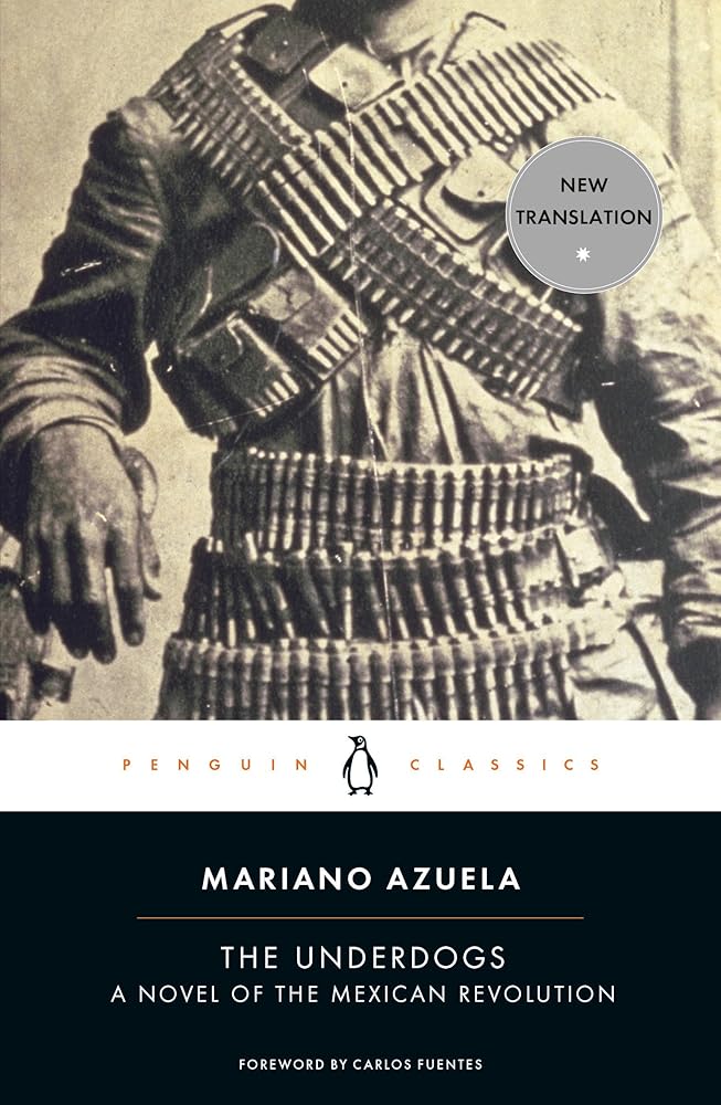 The Underdogs: A Novel of the Mexican Revolution (Penguin Classics) cover image