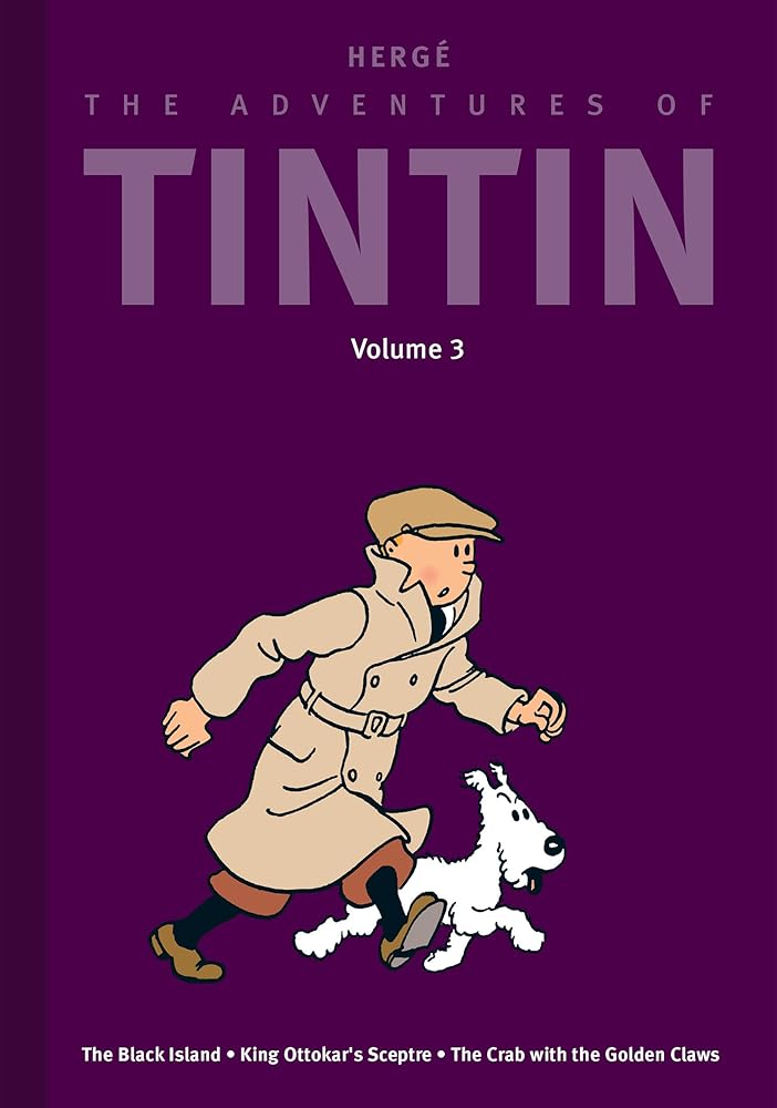 The Adventures of Tintin: Volume 3: The Black Island / King Ottokar’s Sceptre / The Crab with the Golden Claws cover image