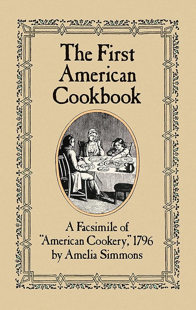 First American Cookbook: A Facsimile of American Cookery, 1796 cover image