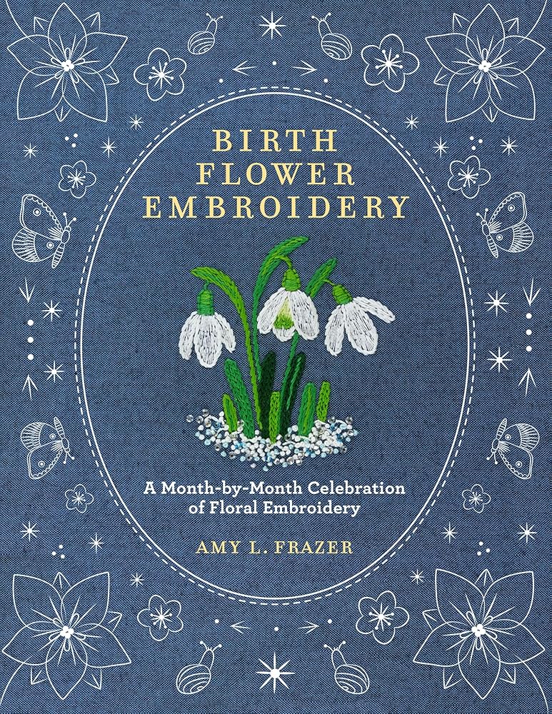 Birth Flower Embroidery: A Month-by-Month Celebration of Floral Embroidery cover image