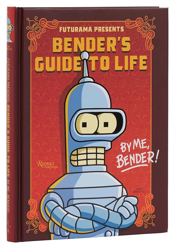 Futurama Presents: Bender’s Guide to Life: By me, Bender! cover image