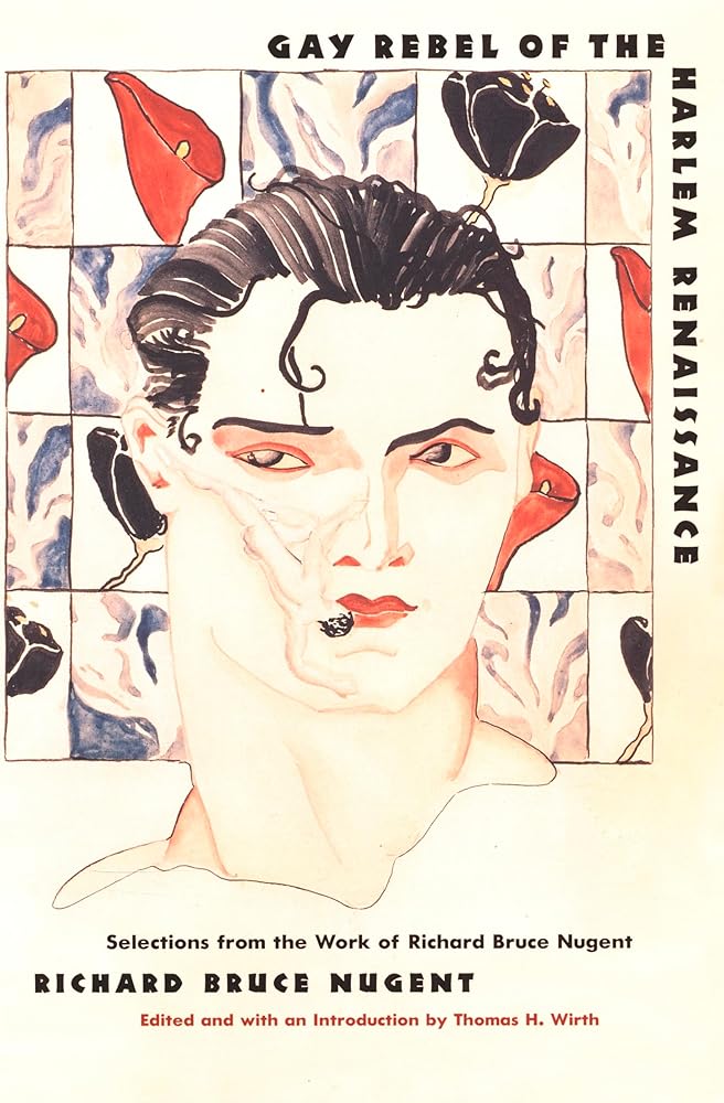 Gay Rebel of the Harlem Renaissance: Selections from the Work of Richard Bruce Nugent cover image