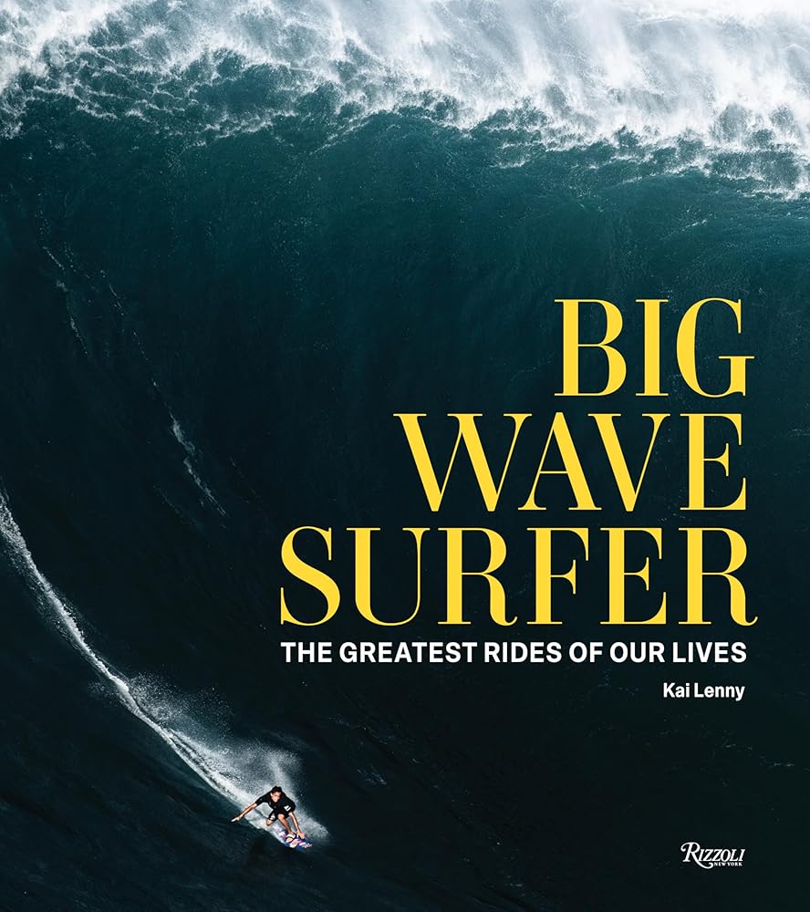 Big Wave Surfer: The Greatest Rides of Our Lives cover image