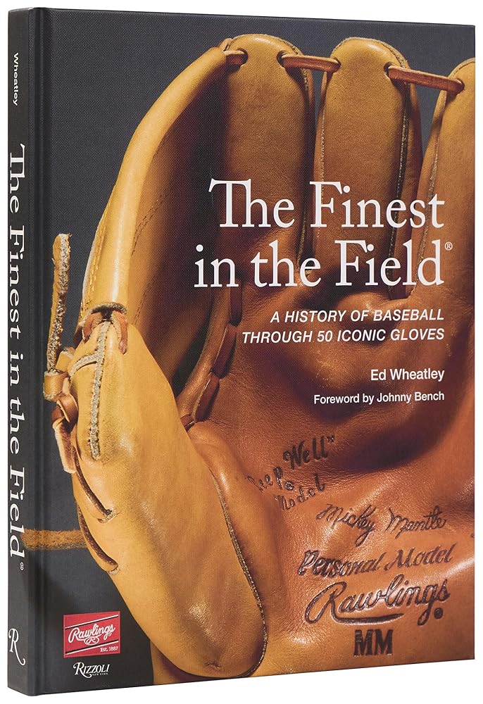 The Finest in the Field®: A History of Baseball Through 50 Iconic Gloves cover image