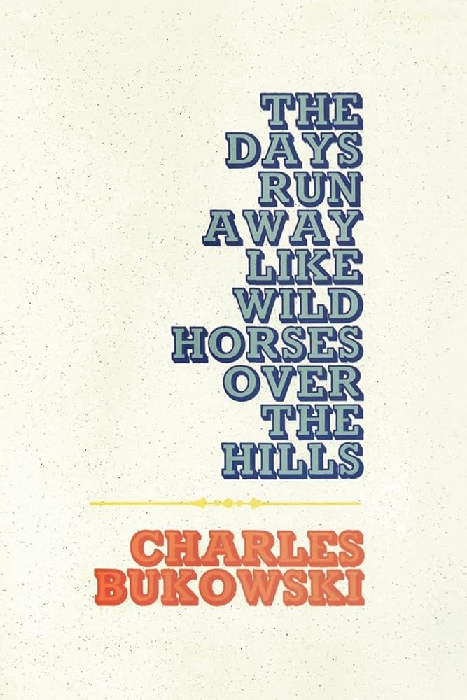 The Days Run Away Like Wild Horses cover image