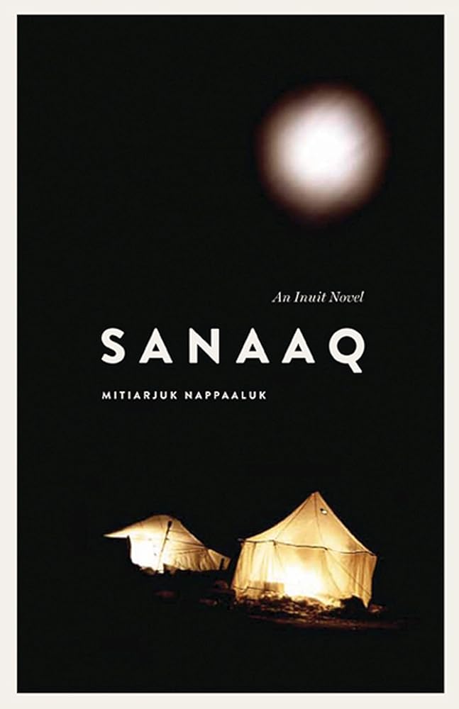 Sanaaq: An Inuit Novel (Contemporary Studies on the North, 4) cover image