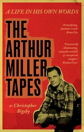 The Arthur Miller Tapes: A Life In His Own Words cover image