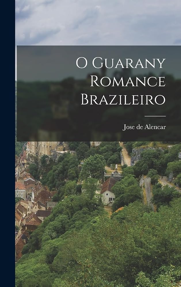 O Guarany Romance Brazileiro (Portuguese Edition) cover image