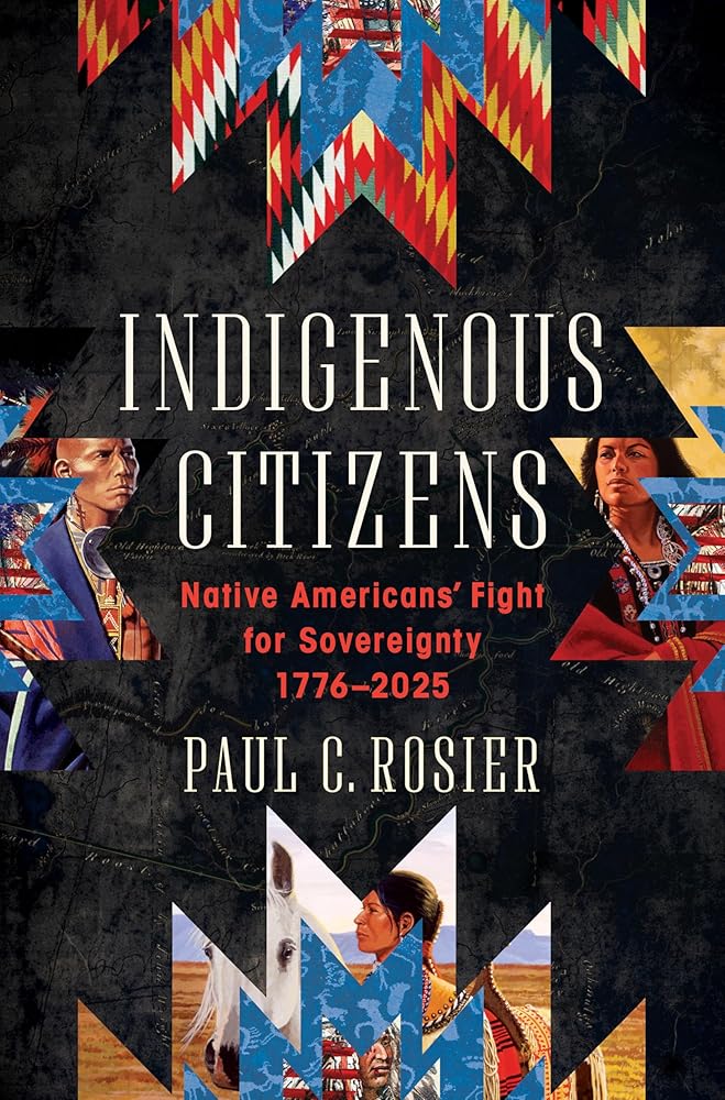 Indigenous Citizens: Native Americans' Fight for Sovereignty, 1776-2025 cover image