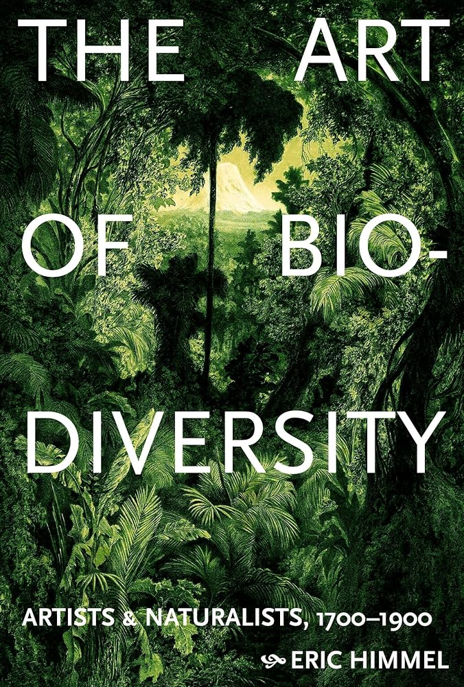 The Art of Biodiversity: Artists & Naturalists, 1700–1900 cover image