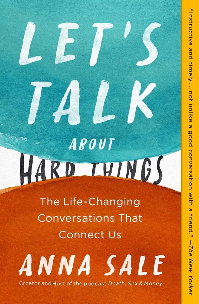 Let's Talk About Hard Things: The Life-Changing Conversations That Connect Us (A Guide for Difficult Conversations) cover image