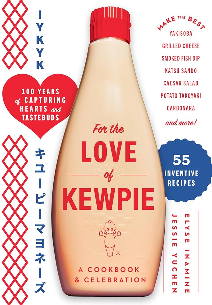 For the Love of Kewpie (The Kewpie Mayo Cookbook): A Cookbook and Celebration cover image