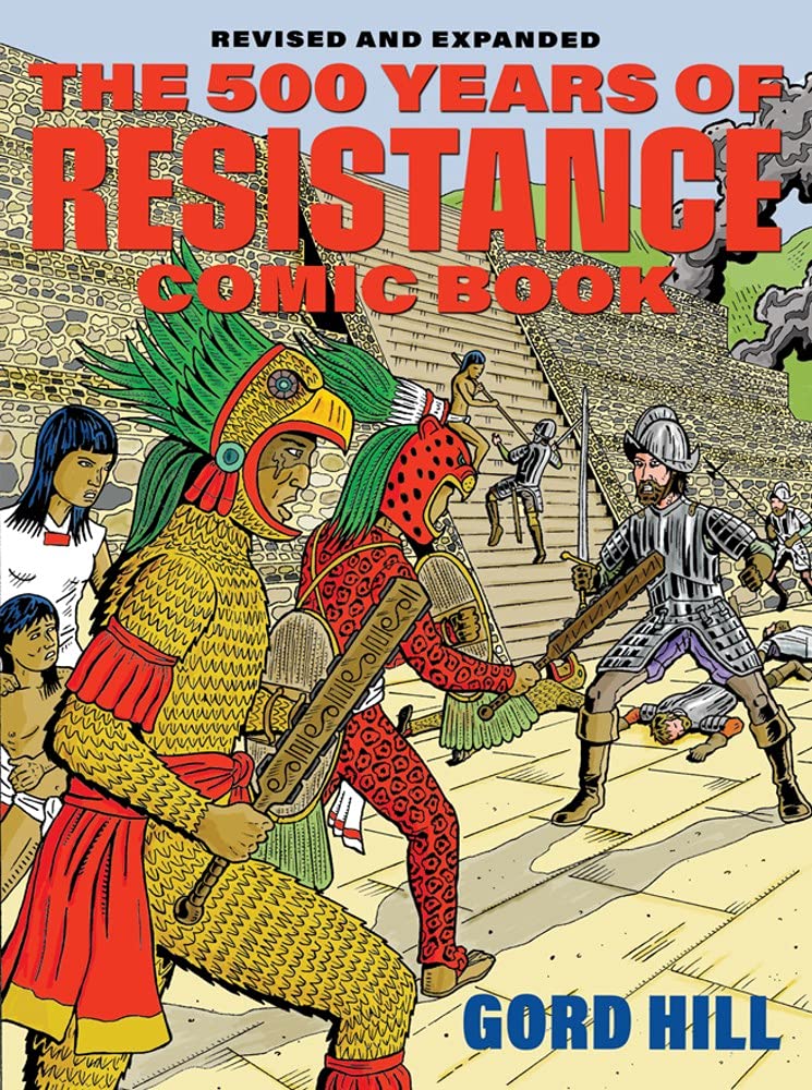 The 500 Years of Indigenous Resistance Comic Book: Revised and Expanded cover image