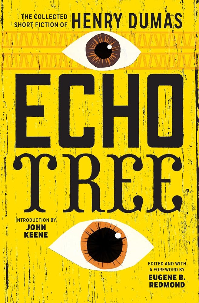 Echo Tree: The Collected Short Fiction of Henry Dumas cover image