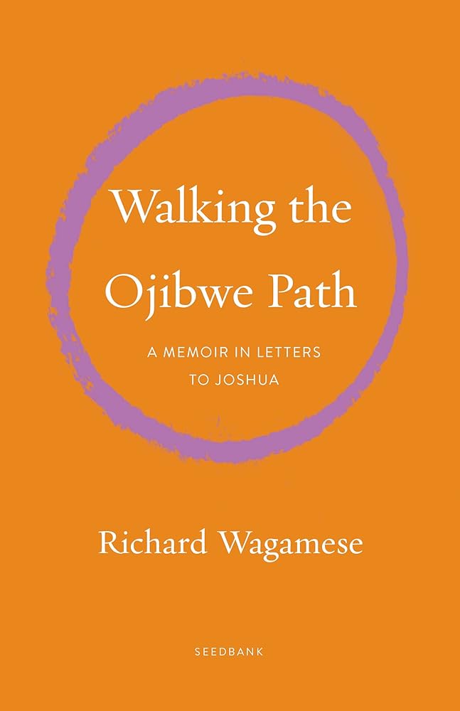 Walking the Ojibwe Path: A Memoir in Letters to Joshua (Seedbank) cover image