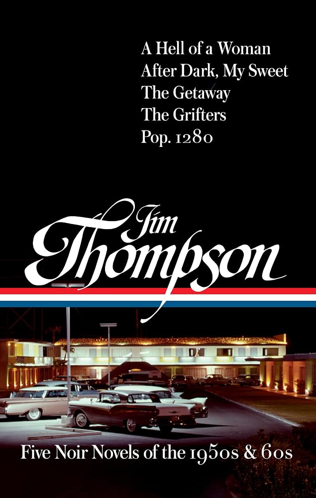 Jim Thompson: Five Noir Novels of the 1950s & 60s (#399): A Hell of a Woman / After Dark, My Sweet / The Getaway / The Grifters / Pop. 1280 cover image