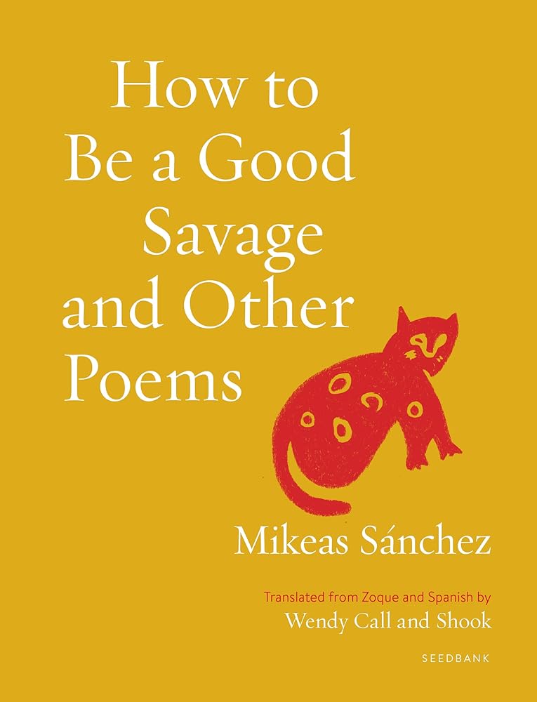 How to Be a Good Savage and Other Poems (Seedbank) cover image