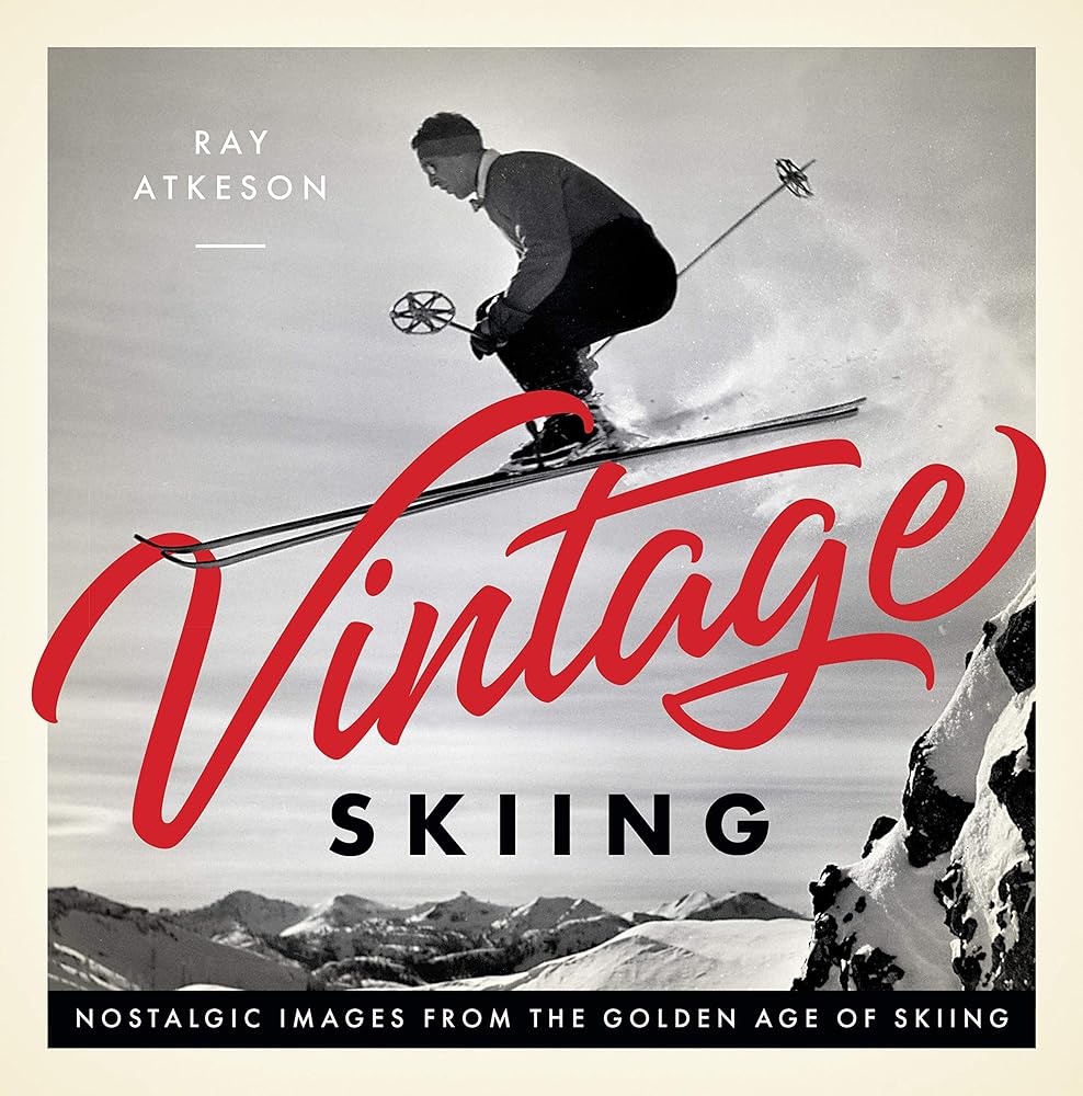 Vintage Skiing: Nostalgic Images from the Golden Age of Skiing cover image