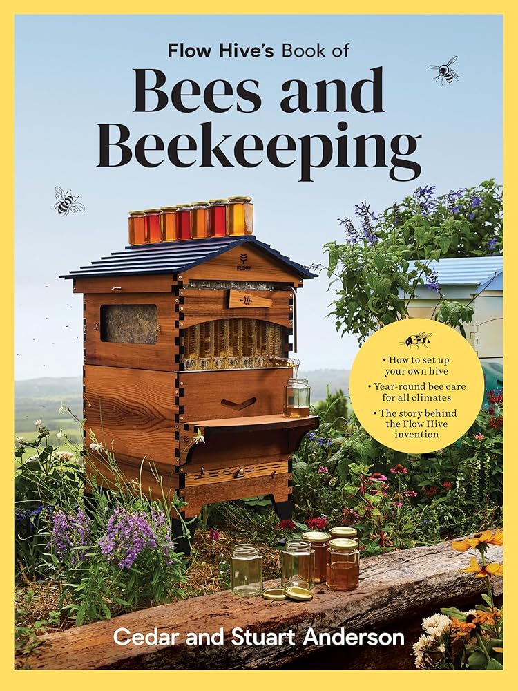 Flow Hive's Book of Bees and Beekeeping: Protect, Enjoy, Harvest cover image