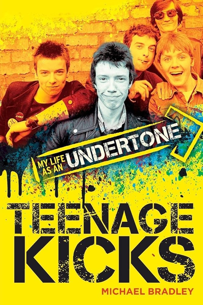 Teenage Kicks: My Life as an Undertone cover image