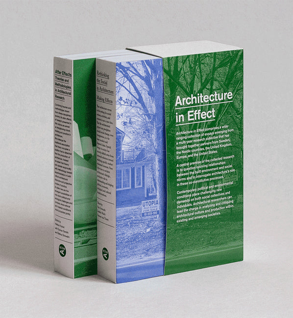 Architecture in Effect: Volume 1: Rethinking the Social in Architecture: Making Effects and Volume 2: After Effects: Theories and Methodologies in Arc
