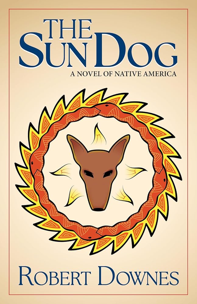 The Sun Dog: A Novel of Native America (The Native American Saga) cover image