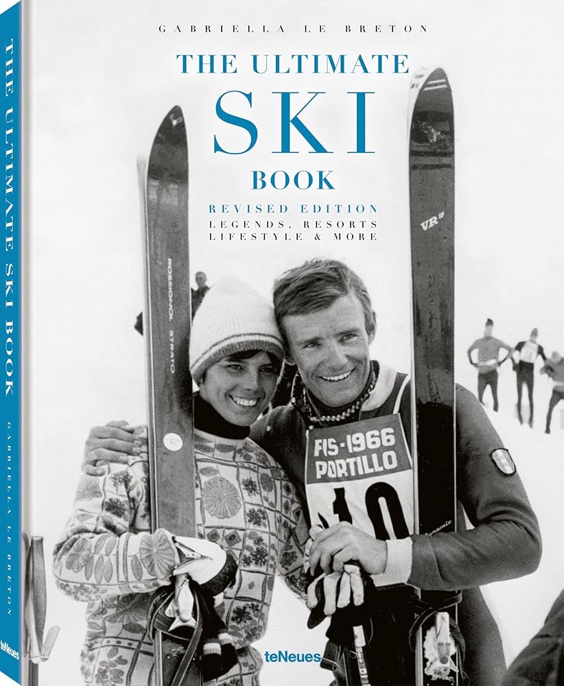 The Ultimate Ski Book, Revised Edition: Legends, Resorts, Lifestyle & More (The Ultimate Book) cover image