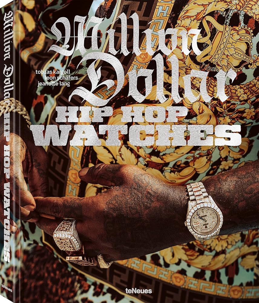 Million Dollar Hip Hop Watches: Rappers, Jewelers, and all that Ice cover image