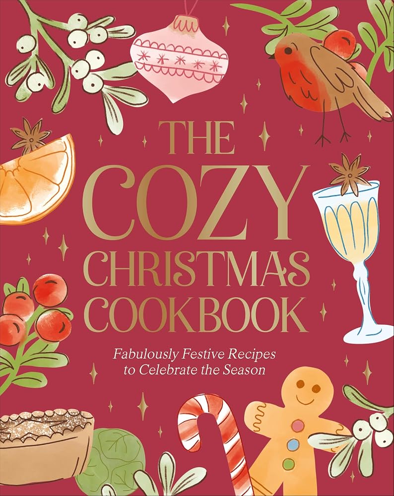 The Cozy Christmas Cookbook: Fabulously Festive Recipes to Celebrate the Season cover image