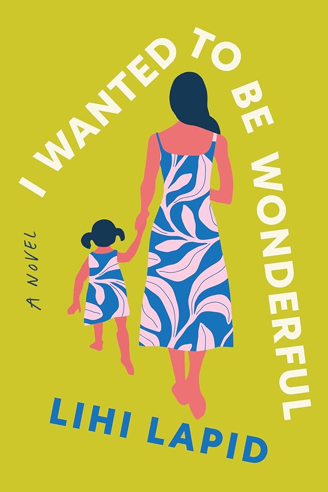 I Wanted to Be Wonderful: A Novel cover image
