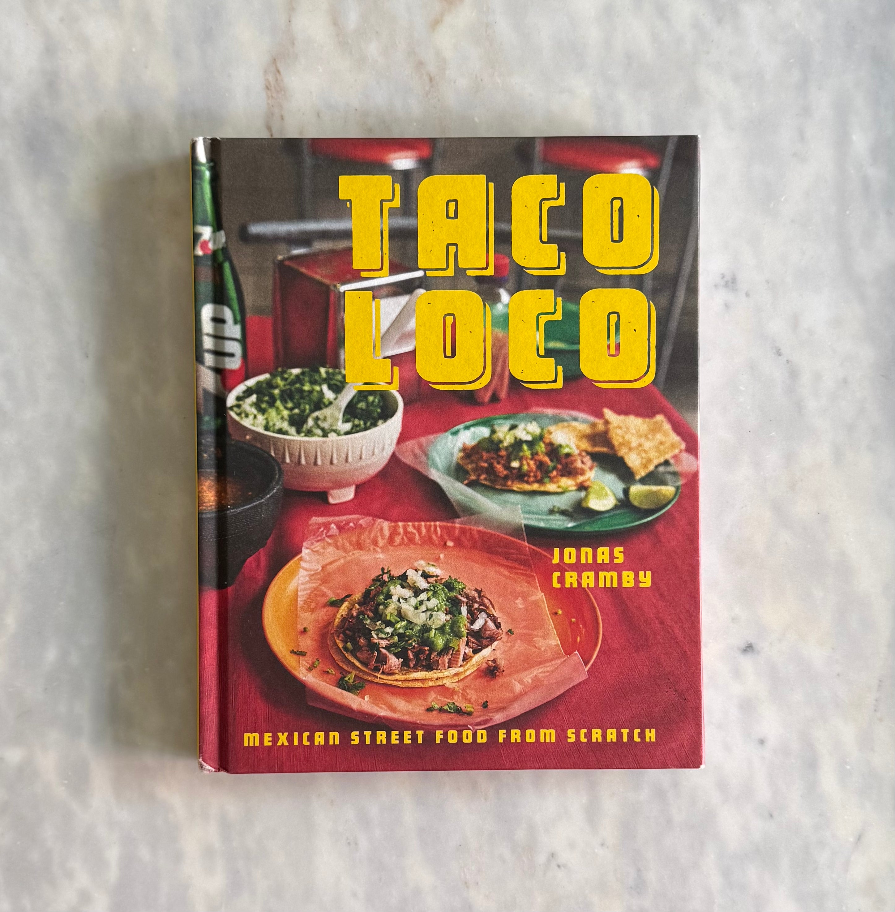 Taco Loco: Mexican Street Food from Scratch
