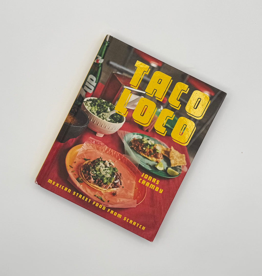 Taco Loco: Mexican Street Food from Scratch