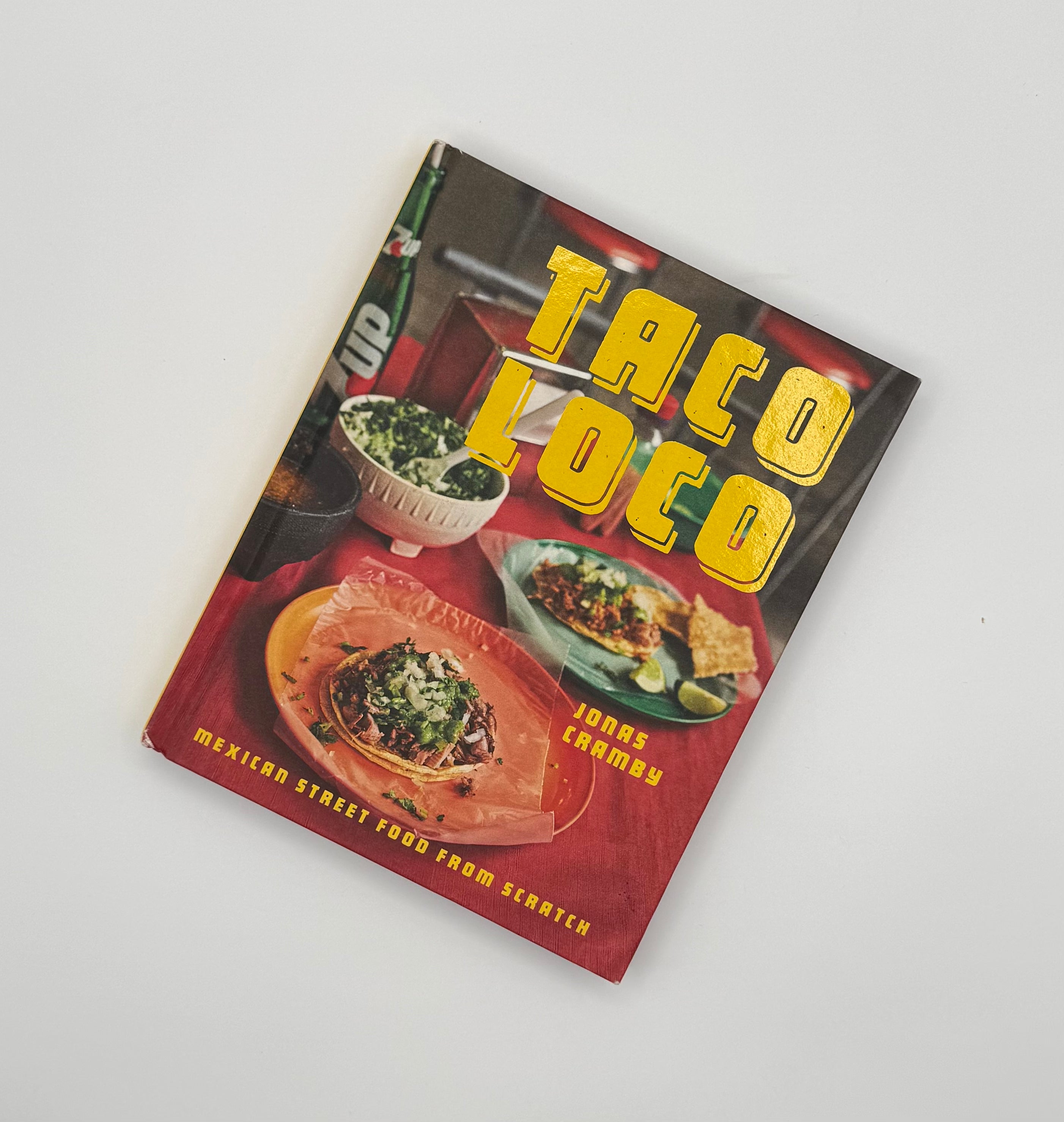 Taco Loco: Mexican Street Food from Scratch