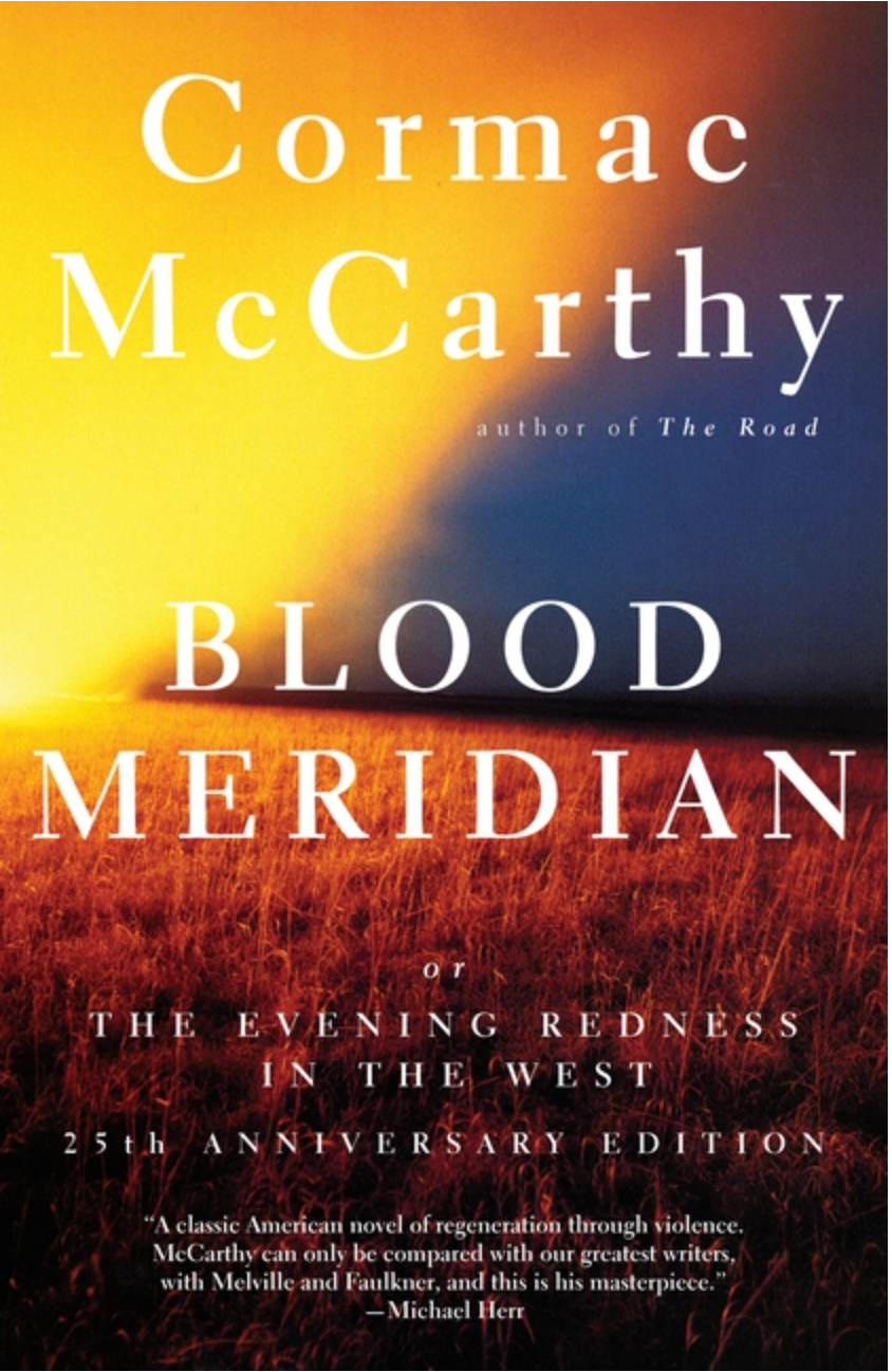 Blood Meridian by Cormac McCarthy