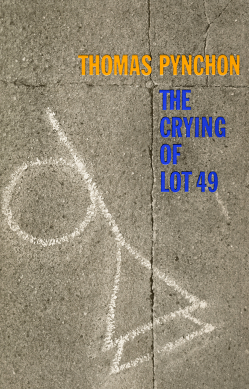 Crying of Lot 49 by Thomas Pynchon