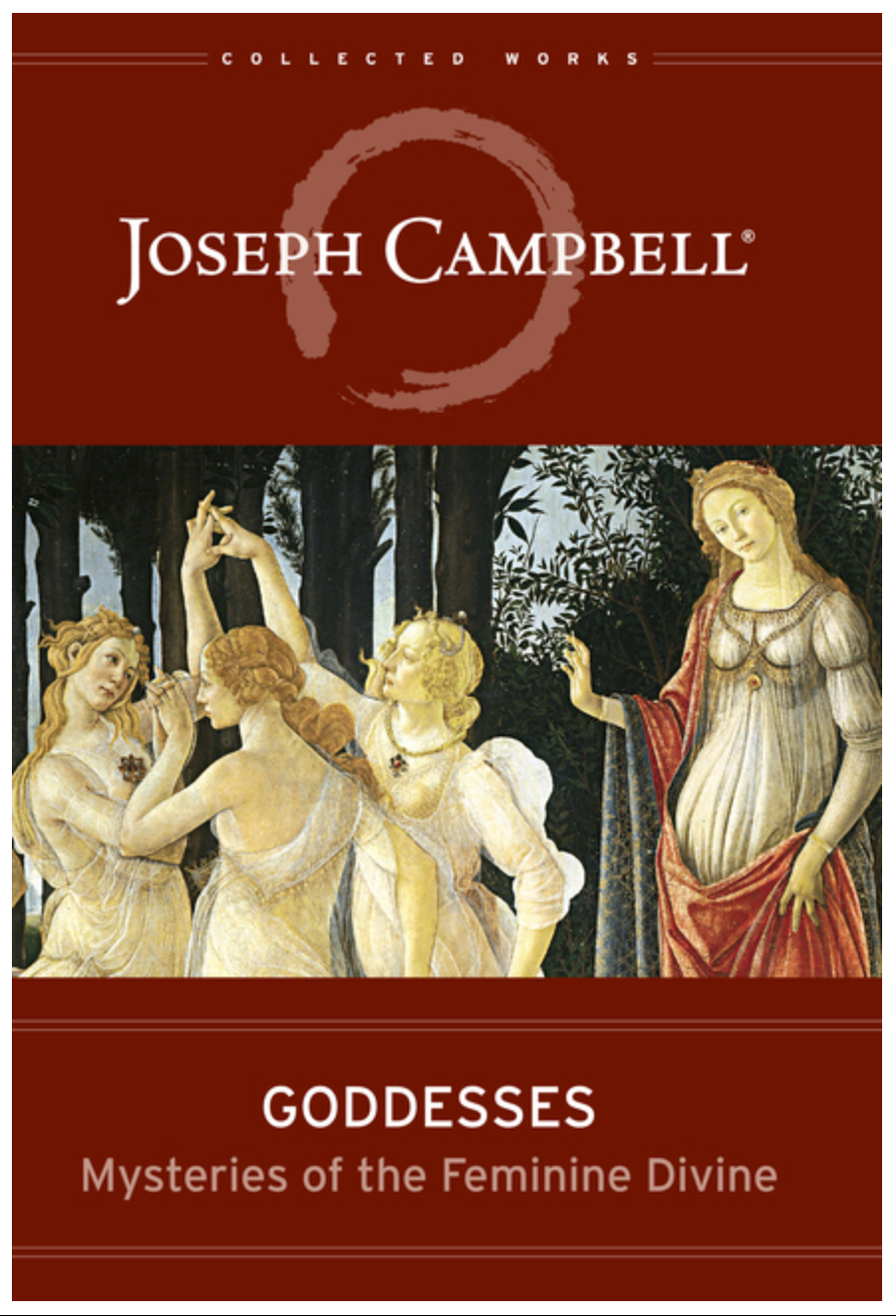 Goddesses: Mysteries of the Feminine Divine by Joseph Campbell
