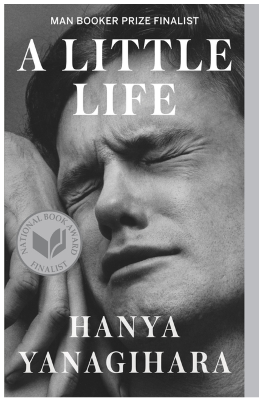 A Little Life by Hanya Yanagihara
