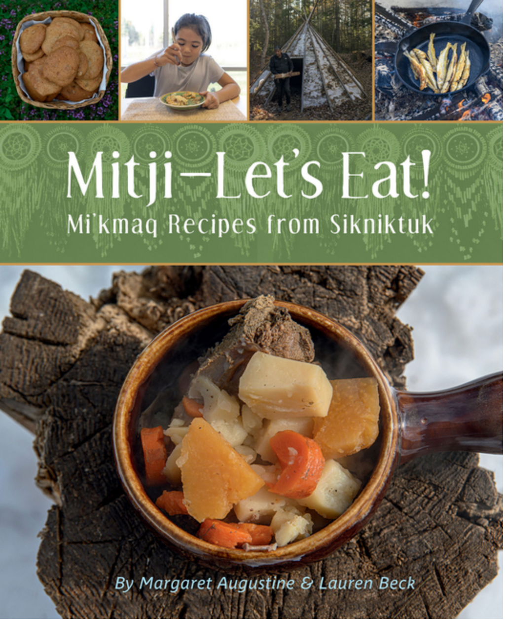 Mitji-Let's Eat!: Mi'kmaq Recipes from Sikniktuk