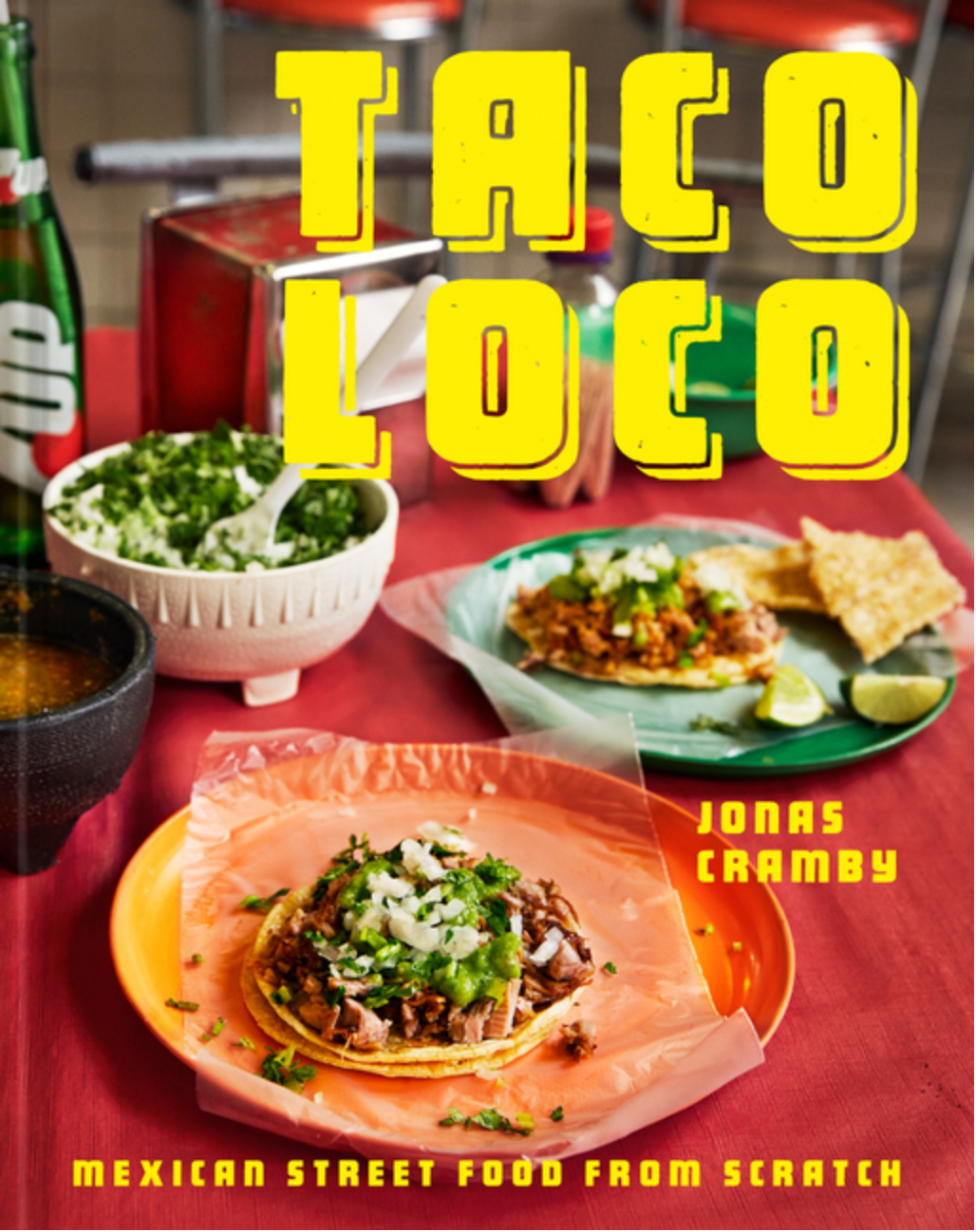Taco Loco: Mexican Street Food from Scratch