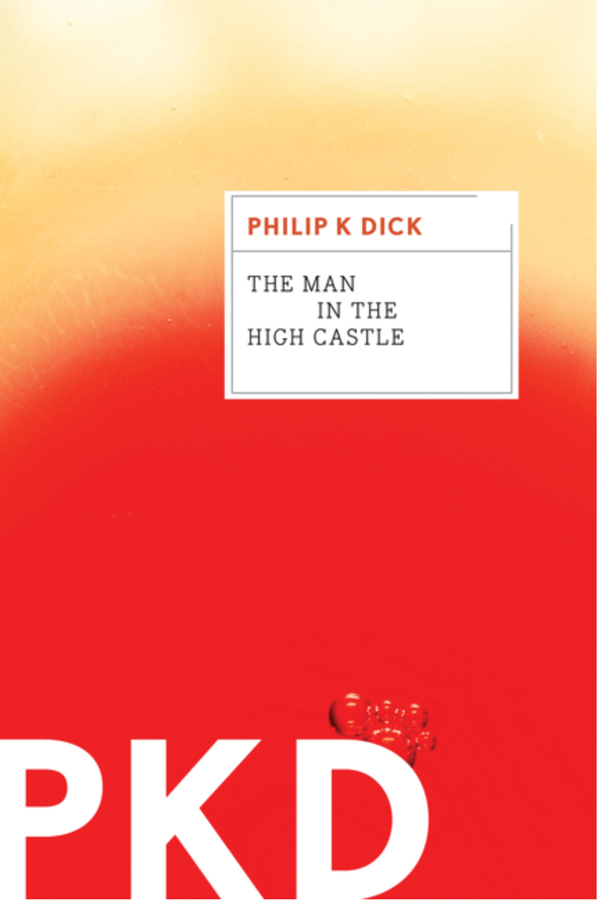 The Man in the High Castle by Philip K Dick
