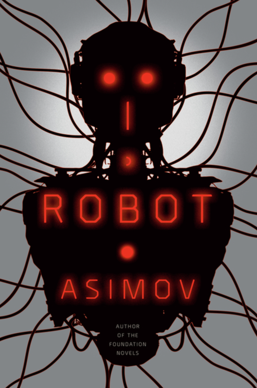 I, Robot by Isaac Asimov