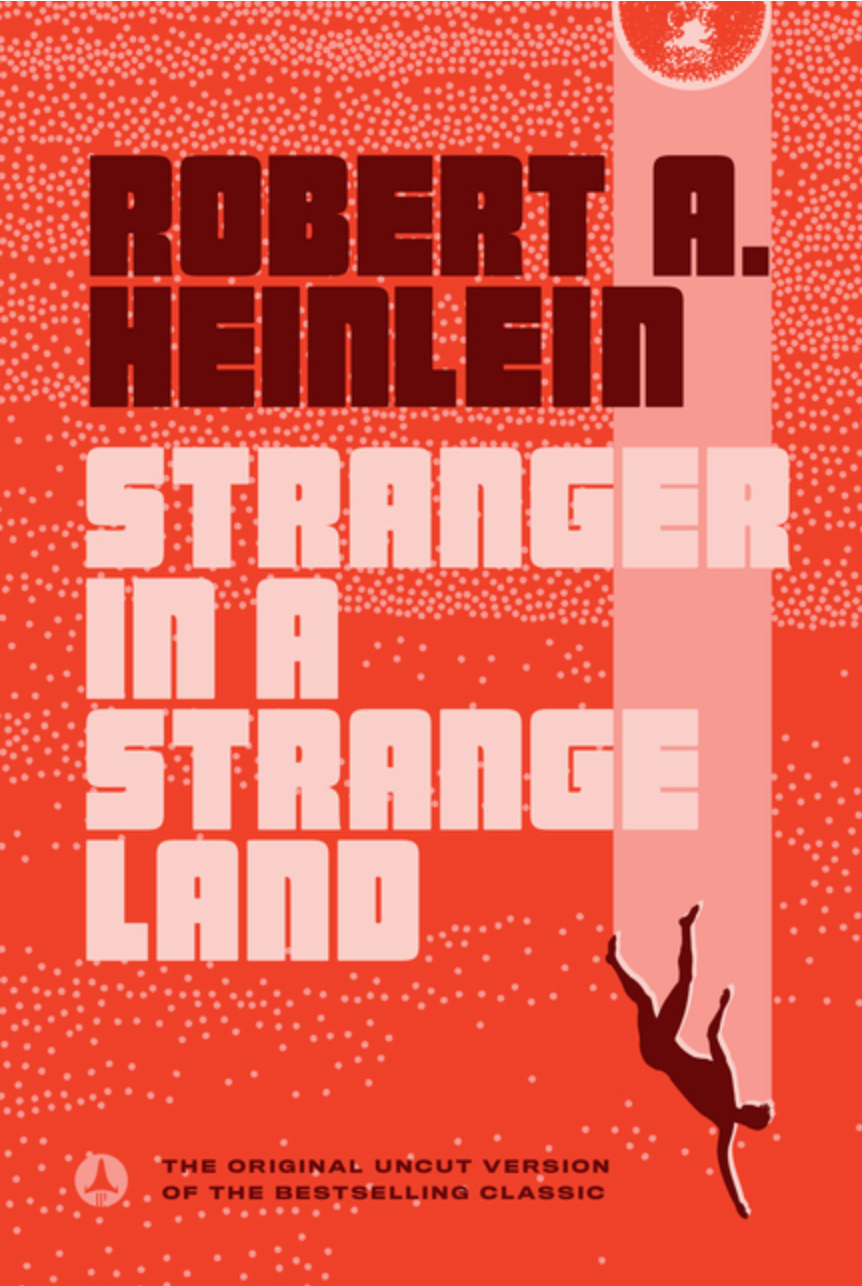 Stranger in a Strange Land by Robert A. Heinlein
