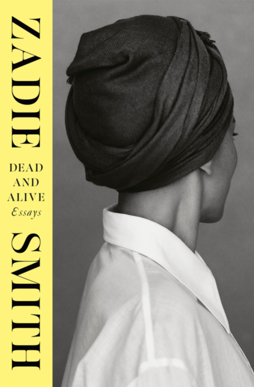 Dead and Alive: Essays by Zadie Smith