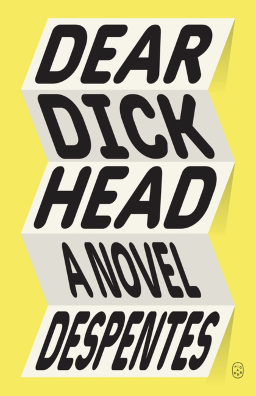 Dear Dickhead by Virginie Despentes
