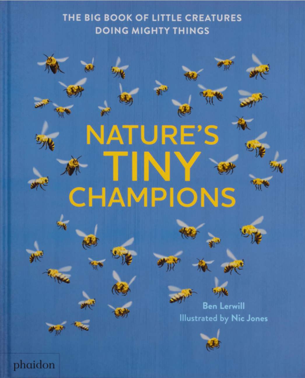 Nature's Tiny Champions: The Big Book of Little Creatures Doing Mighty Things