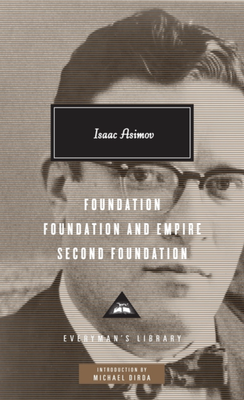 Foundation, Foundation and Empire, Second Foundation by Isaac Asimov