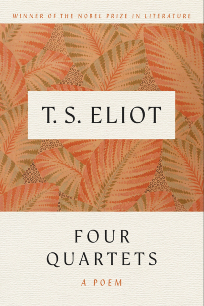 Four Quartets by T.S. Eliot