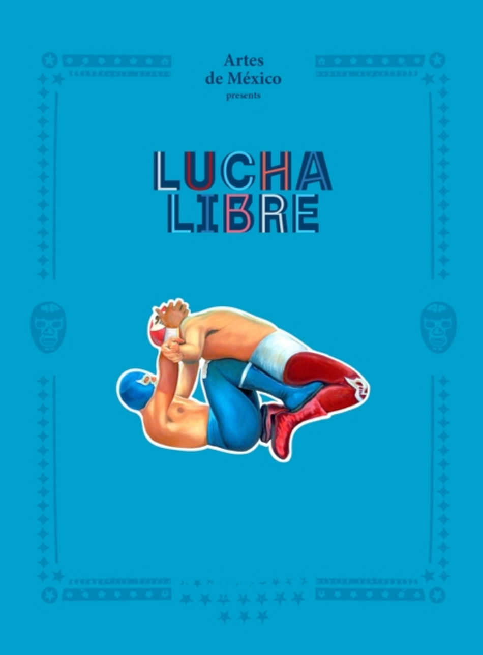Lucha Libre: The History of Mexican Wrestling