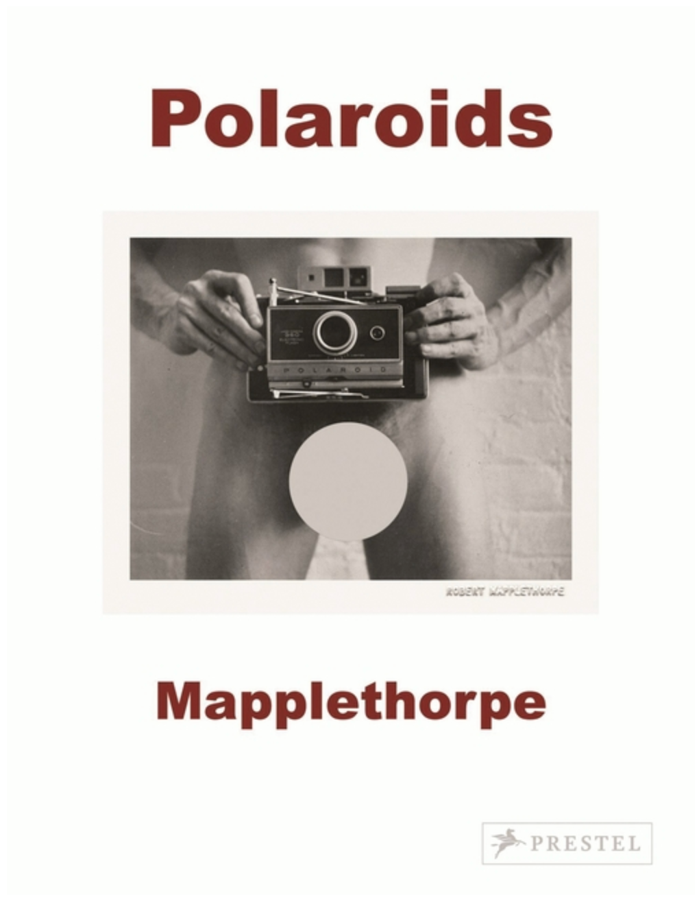 Robert Mapplethorpe: Polaroids